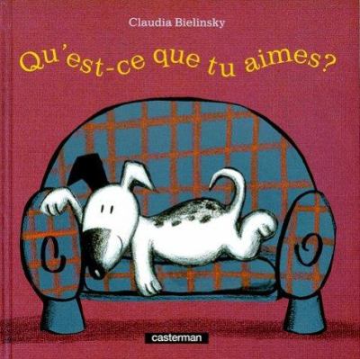 Qu'est-ce que tu aimes?