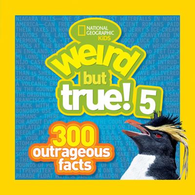 Weird but true! : 300 outrageous facts. 5 :
