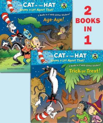 The Cat in the Hat knows a lot about that! : Trick-or-Treat! & Aye-Aye!