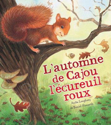 L'automne de Cajou l'écureuil roux