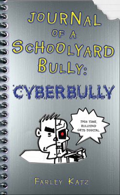 Journal of a schoolyard bully : cyberbully