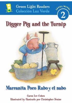 Digger Pig and the turnip = Marranita poco rabo y el nabo