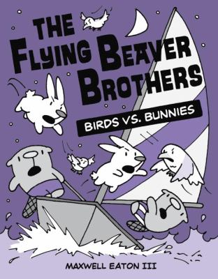 The flying beaver brothers. 4, Birds vs. bunnies /