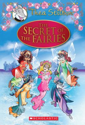The secret of the fairies : a Geronimo Stilton Adventure