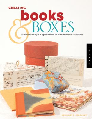 Creating books & boxes : fun and unique approaches to handmade structures