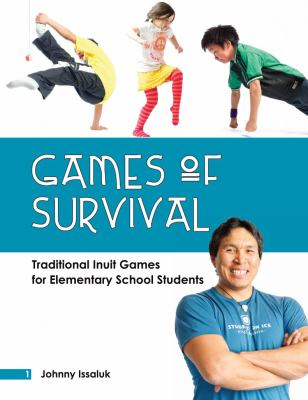Games of survival : traditional Inuit games for elementary students