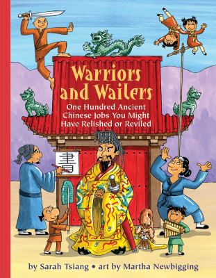 Warriors and wailers : one hundred ancient Chinese jobs you might have relished or reviled
