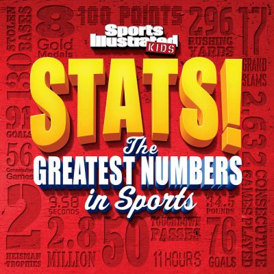 Stats! : the greatest numbers in sports