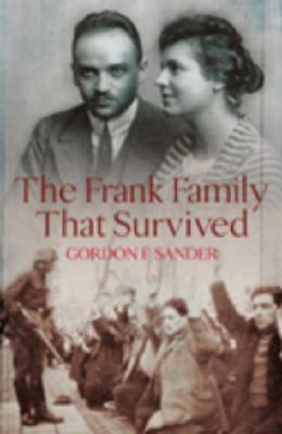 The Frank family that survived : a twentieth-century odyssey