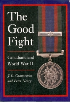 The good fight : Canadians and World War II