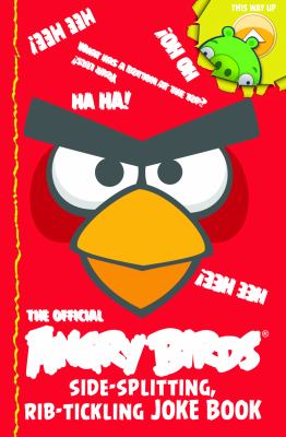 Angry Birds : a side-splitting, rib-tickling joke book.