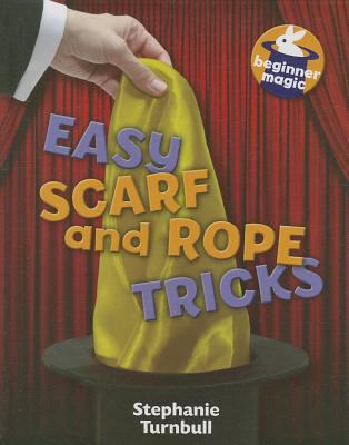 Easy scarf and rope tricks