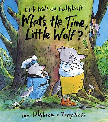 What's the time, Little Wolf? : Little Wolf and Smellybreff