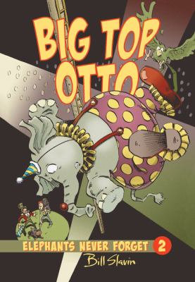 Elephants never forget. 2, Big top Otto /