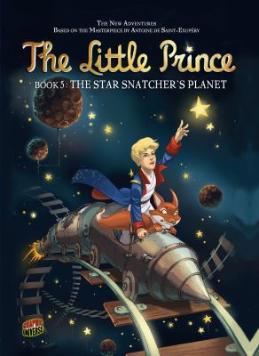 The little prince. Book 5, The star-snatcher's planet /