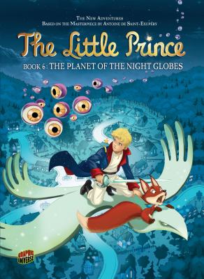 The little prince. Book 6, The planet of the night globes /