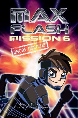 Max Flash. Mission 6, Short circuit /