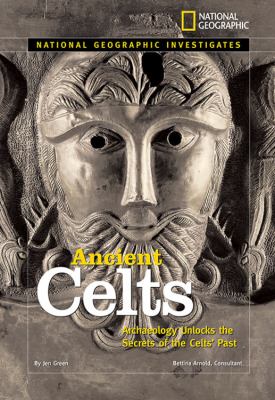 Ancient Celts : archaeology unlocks the secrets of the Celts' past