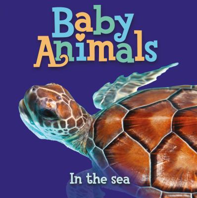 Baby animals. In the sea.