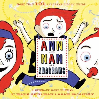 Ann and Nan are anagrams : a mixed-up word dilemma