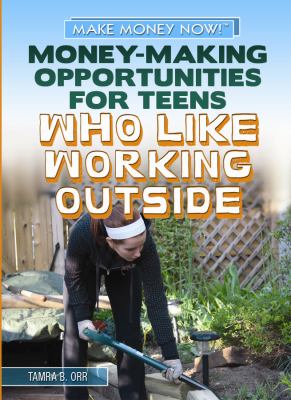 Money-making opportunities for teens who like working outside