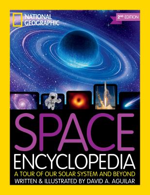 Space encyclopedia : a tour of our solar system and beyond