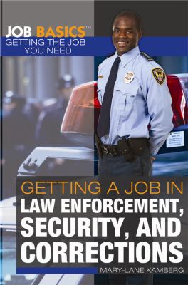 Getting a job in law enforcement, security, and corrections