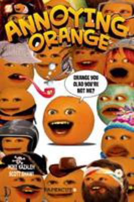 Annoying Orange. [2], Orange you glad you're not me? /