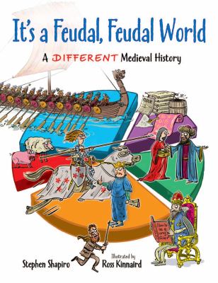 It's a feudal, feudal world : a different medieval history