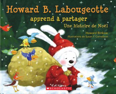 Howard B. Labougeotte apprend à partager : une histoire de Noël