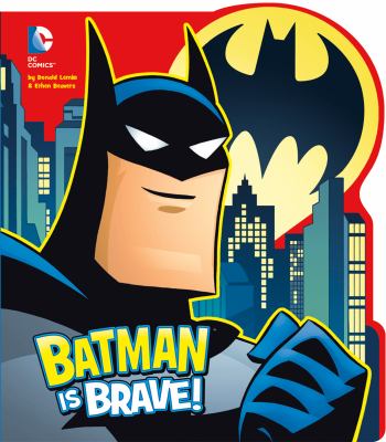 Batman is brave!