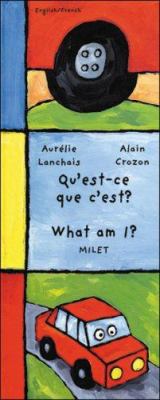 Qu'est-ce que c'est? = What am I?