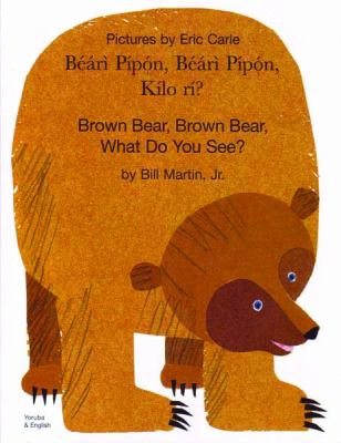 Brown bear, brown bear, what do you see? = Béárì Pìpón, Béárì Pìpón, Kìlo rì?