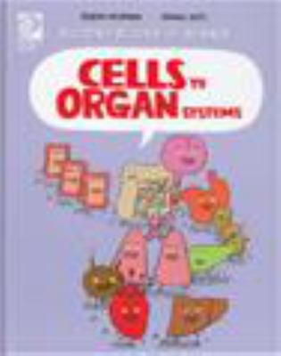 Cells to organ systems