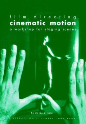 Cinematic motion : a workshop for staging scenes