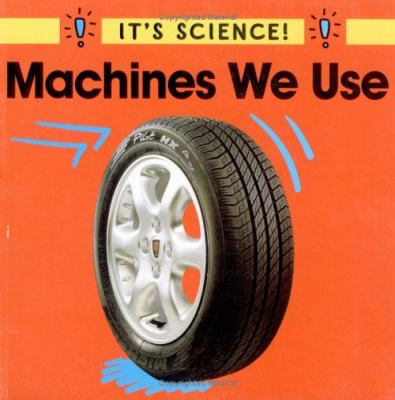 Machines we use