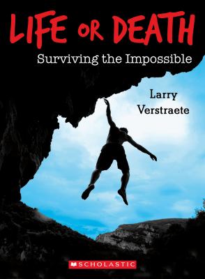 Life or death : surviving the impossible