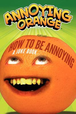 How to be annoying : a joke book