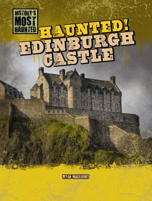 Haunted! Edinburgh Castle