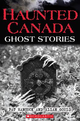 Haunted Canada ghost stories