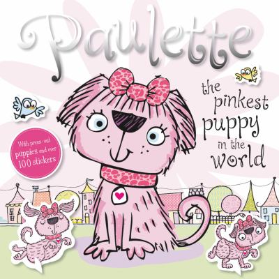 Paulette : the pinkest puppy in the world