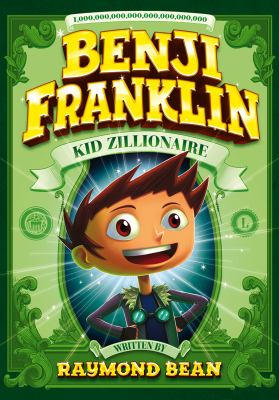 Benji Franklin : kid zillionaire