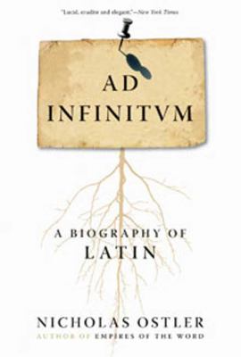 Ad Infinitum : a biography of Latin