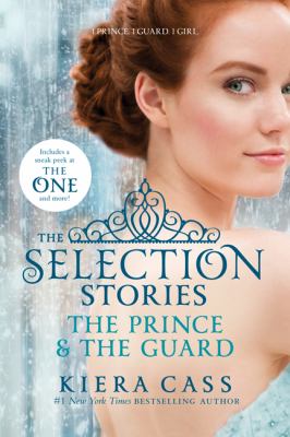 The Selection stories : The prince ; and The guard