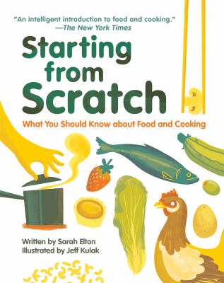 Starting from scratch : what you should know about food and cooking
