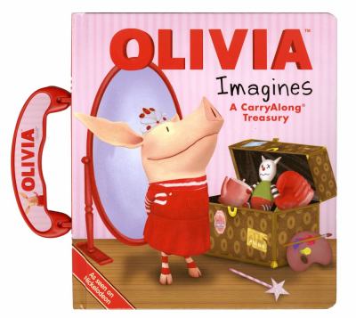 Olivia imagines : a carry-along treasury