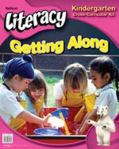Nelson literacy Kindergarten : Getting along cross-curricular kit.