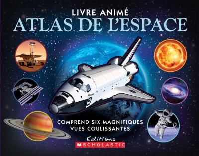 Atlas de l'espace : comprend six magnifiques vues coulissantes