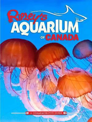 Ripley's Aquarium of Canada : a commemorative guide