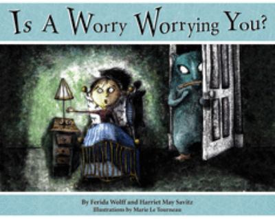 Is a worry worrying you?